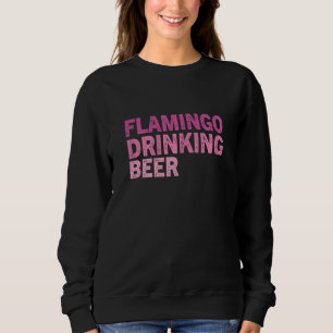 Womens Flamingo Sarcastic Quote Pink Flamingos Co Sweatshirt