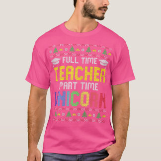 Womens Full Time Teacher Weihnachts Funny Unicorn T-Shirt