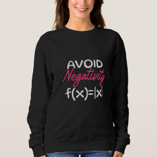 Womens Funny Avoid Negativity Math Lover Sweatshirt