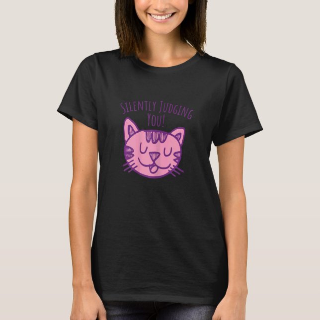 Womens Funny Cat im silently judging you girls mom T-Shirt (Vorderseite)