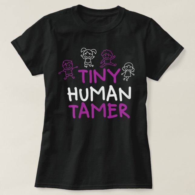 Womens Funny Childcare Teacher Tiny Human Tamer  T-Shirt (Design vorne)