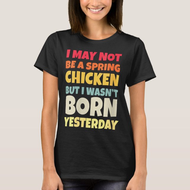 Womens Funny Getting Older Retro Spring Chicken Bi T-Shirt (Vorderseite)