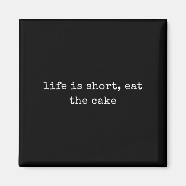 Womens Funny Motivational Life Is Short, Eat The C Magnet (Vorne)