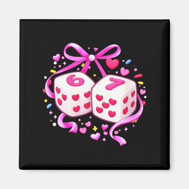 Women's Funny Preppy 67 Valentine Six Seven Dice 6 Magnet (Vorne)