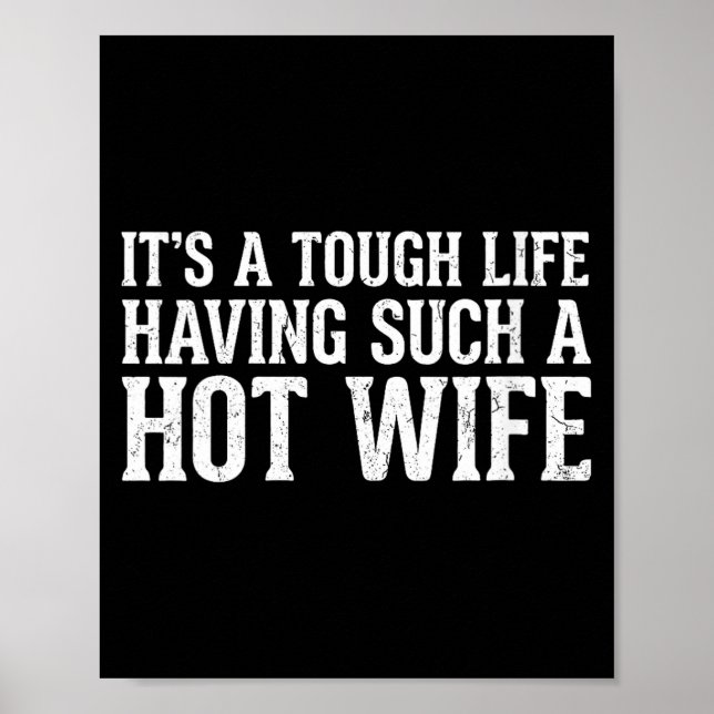 Women's Funny Quotes It’s A Tough Life Having Such Poster (Vorne)