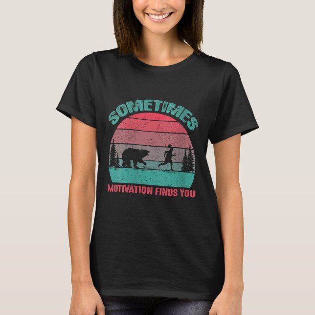 Womens Funny Running Motivational Sometimes Motiva T-Shirt (Vorderseite)