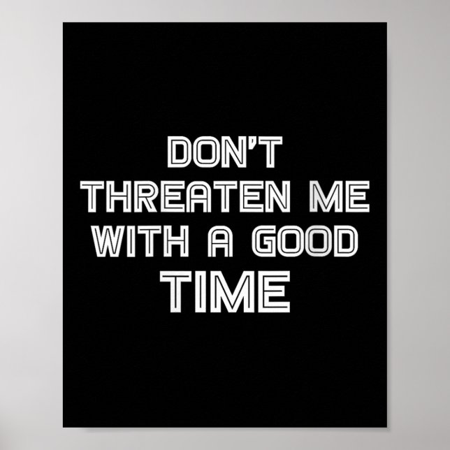 Womens Funny Sarcastic Quote Don't Threaten Me Wit Poster (Vorne)