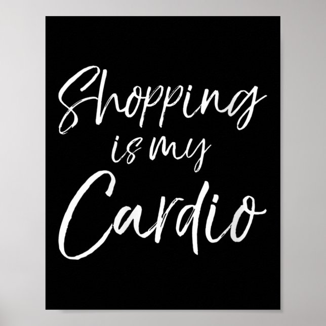 Womens Funny Shopper Gift For Women Shopng Is My C Poster (Vorne)