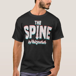 Womens Funny the Spine Whisperer Wirbelsäule Anpas T-Shirt