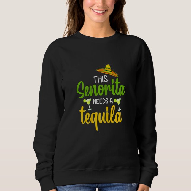 Womens Funny this Senorita needs a tequila party g Sweatshirt (Vorderseite)