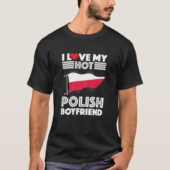 Womens Girlfriend Dates Poland Man I Love My Hot P T-Shirt (Vorderseite)