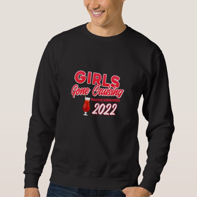 Womens Girls Gone Cruising 2022 Making Memories 1 Sweatshirt (Vorderseite)