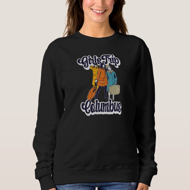 Womens Girls Trip Columbus  Bestie & Best Friends  Sweatshirt (Vorderseite)