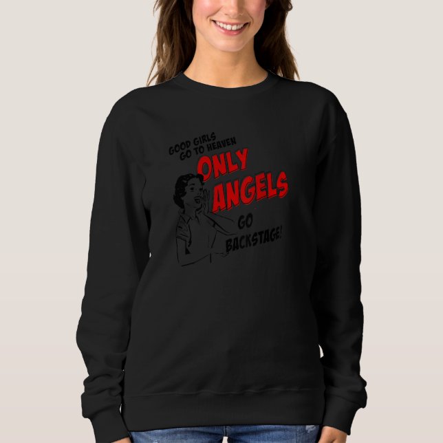 Womens Good Girl Go To Heaven Only Angels Go Backs Sweatshirt (Vorderseite)