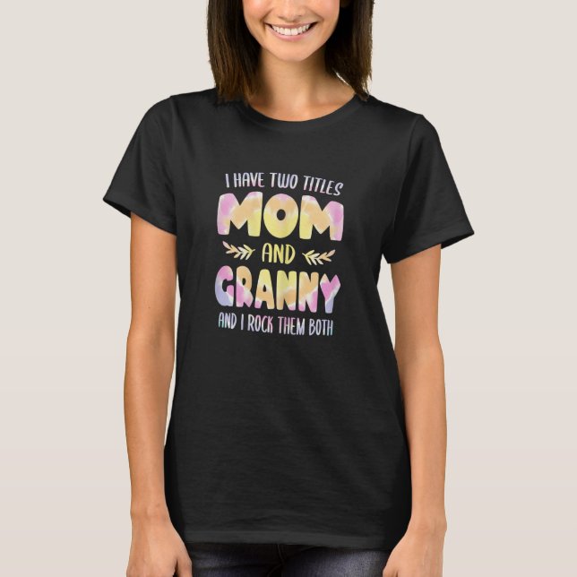 Womens Granny idea for Women Grandma have two Titl T-Shirt (Vorderseite)