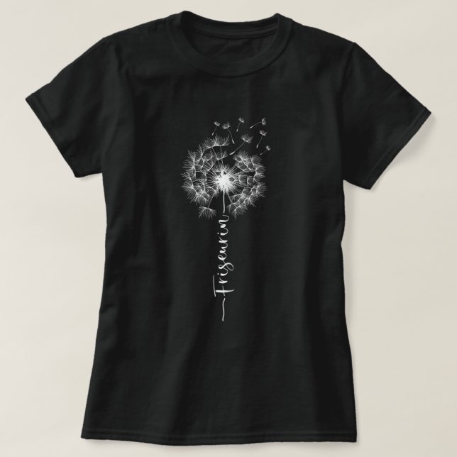 Womens Hairdresser Dandelion Friseur Sprichwort Ba T-Shirt (Design vorne)