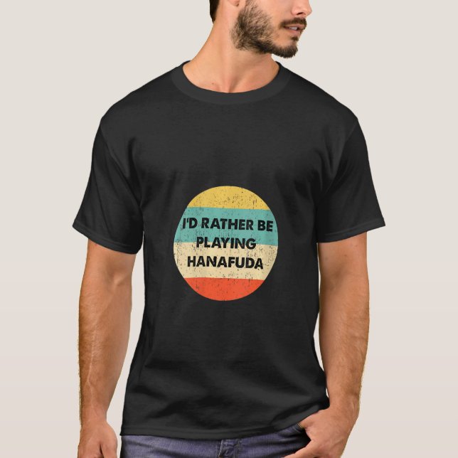Womens Hanafuda  I'd Rather Be Playing Hanafuda T-Shirt (Vorderseite)