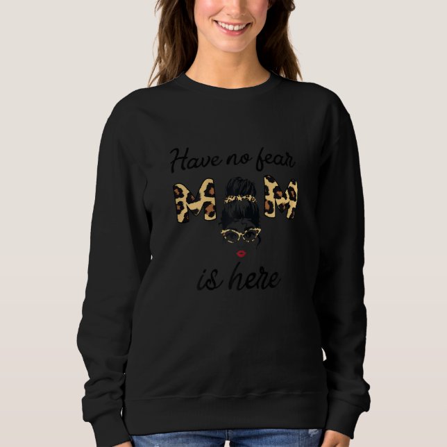Womens Have no fear Mom is here Mom Sweatshirt (Vorderseite)
