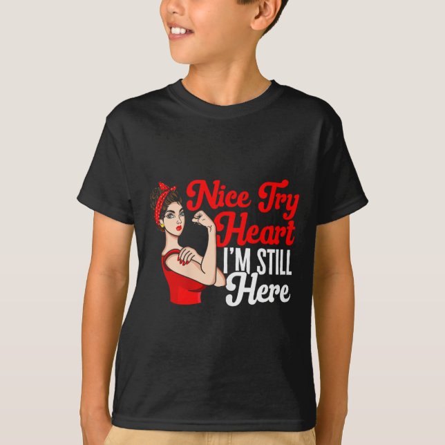 Womens Heart Disease Awareness Nice Try Heart I'm  T-Shirt (Vorderseite)