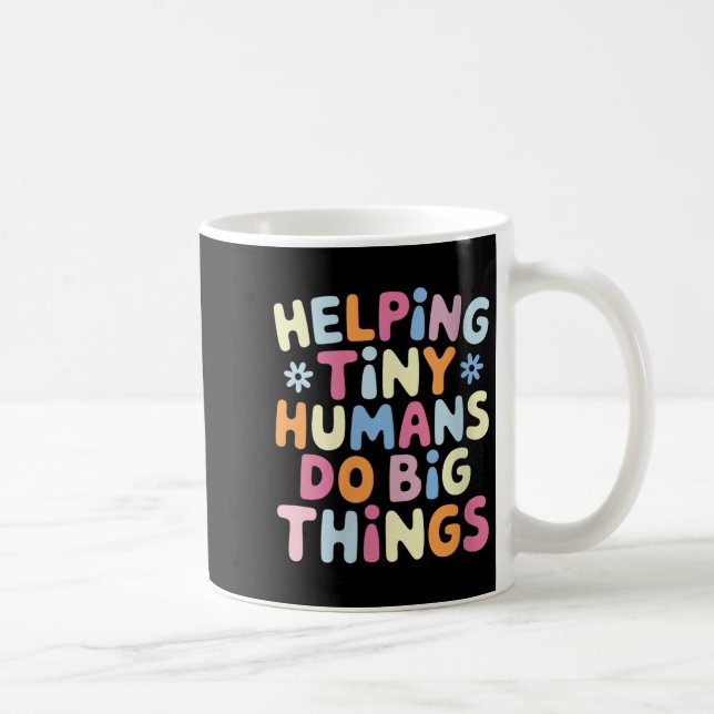 Womens Helng Tiny Humans Do Big Things Motivationa Kaffeetasse (Rechts)