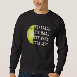 Womens Hit Hard Run Fast Turn Left Softball Baseba Sweatshirt