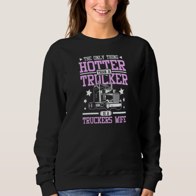Womens Hotter than a trucker is a truckers wife Sweatshirt (Vorderseite)