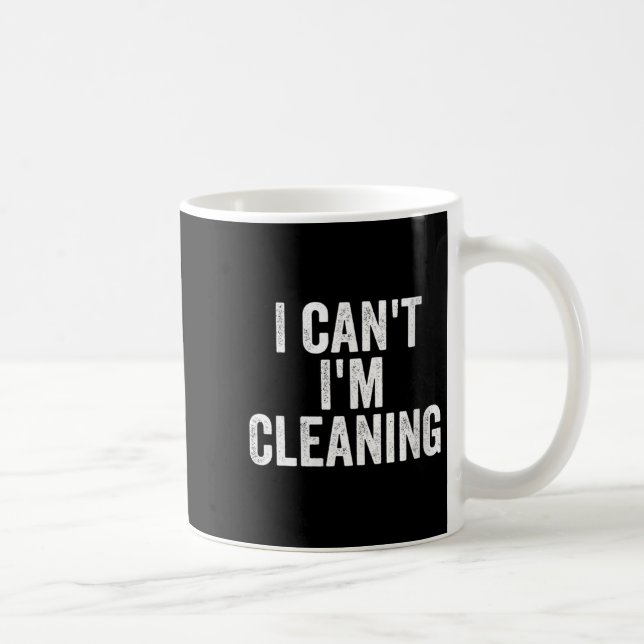 Womens I Can’t I’m Cleaning Lady Housekeeng Cleani Kaffeetasse (Rechts)