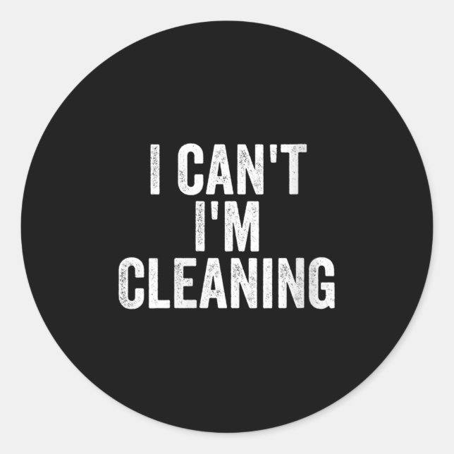 Womens I Can’t I’m Cleaning Lady Housekeeng Cleani Runder Aufkleber (Vorderseite)