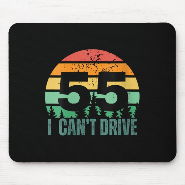 Womens I Cant Drive 55 Bday Retro Birthday Party F Mousepad (Vorne)