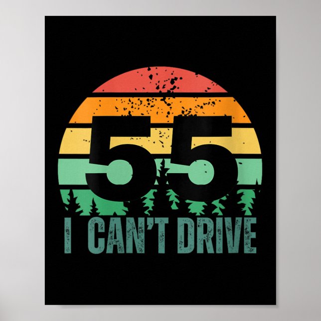Womens I Cant Drive 55 Bday Retro Birthday Party F Poster (Vorne)