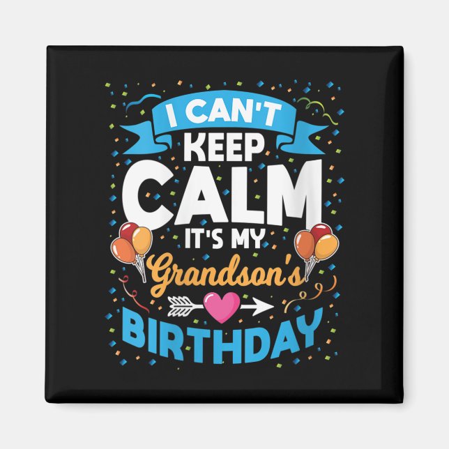 Womens I Can't Keep Calm It's My Grandson Birthday Magnet (Vorne)