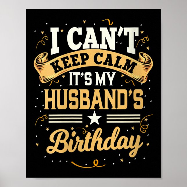 Womens I Can't Keep Calm It's My Husband Birthday  Poster (Vorne)