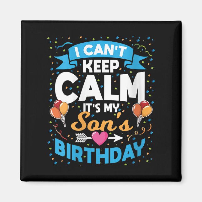 Womens I Can't Keep Calm It's My Son Birthday V-ne Magnet (Vorne)