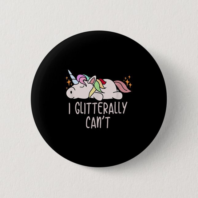 Womens I Glitterally Can't Unicorn  Button (Vorderseite)