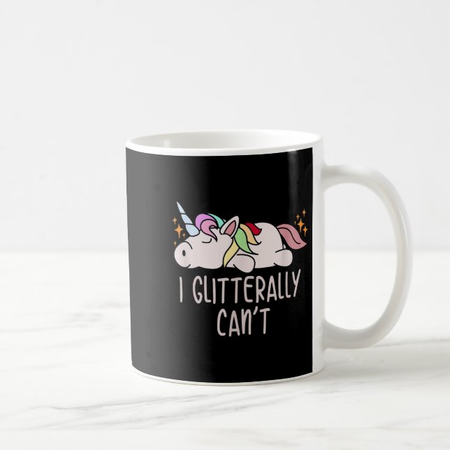 Womens I Glitterally Can't Unicorn  Kaffeetasse (Rechts)
