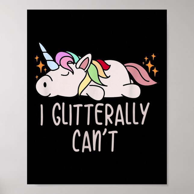 Womens I Glitterally Can't Unicorn  Poster (Vorne)