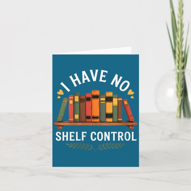 Womens I Have No Shelf Control Funny Book Lover Re Karte (Vorderseite)