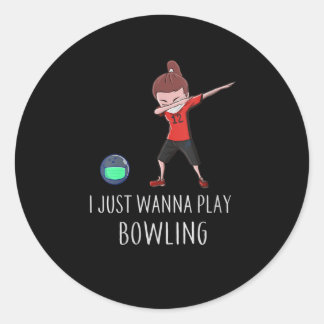 Womens I just Wanna Play Bowling Funny Dab Tanz Runder Aufkleber