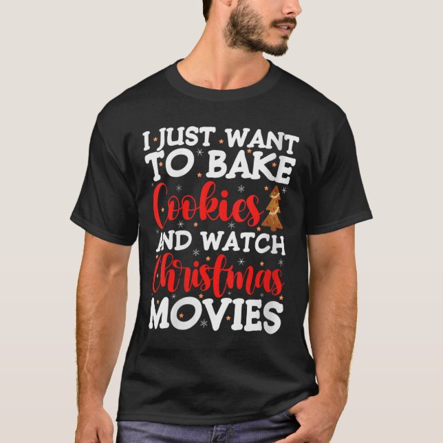 Womens I Just Want To Bake Cookies And Watch Holid T-Shirt (Vorderseite)