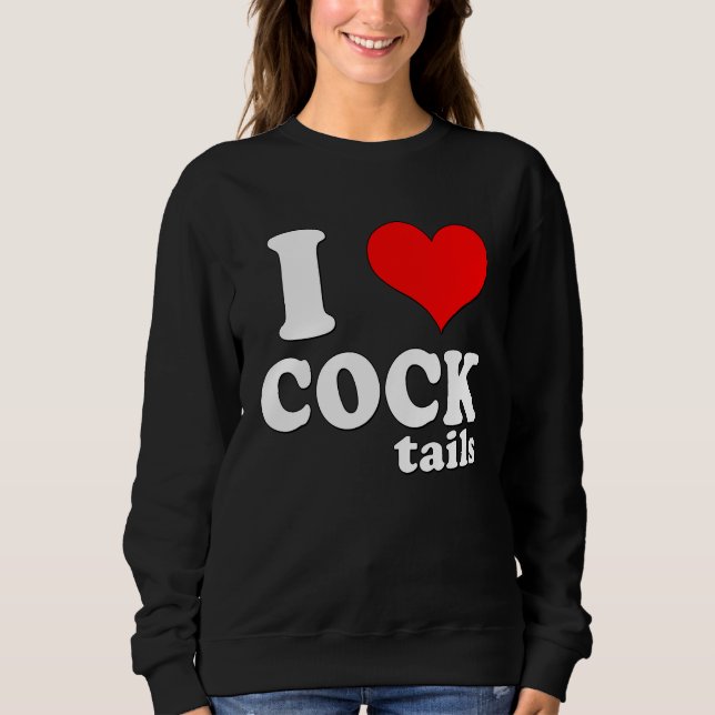Womens  I Love Cocktails Drinking Pun  Workout Sweatshirt (Vorderseite)