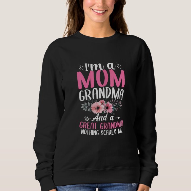 Womens I m A Mom Grandma Great Nothing Scares Me M Sweatshirt (Vorderseite)