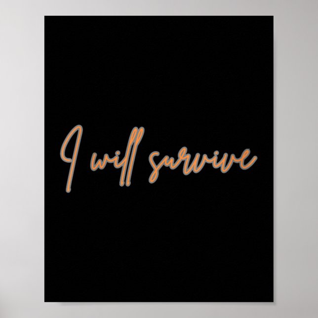 Womens I Will Survive - Fun Motivational &amp; Ico Poster (Vorne)