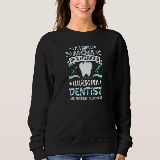 Womens I'm A Proud Mom of Freaking Awesome Dentist Sweatshirt (Vorderseite)