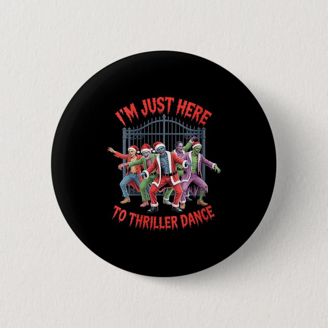 Womens I'm Just Here To Thriller Dance Zombie Chri Button (Vorderseite)