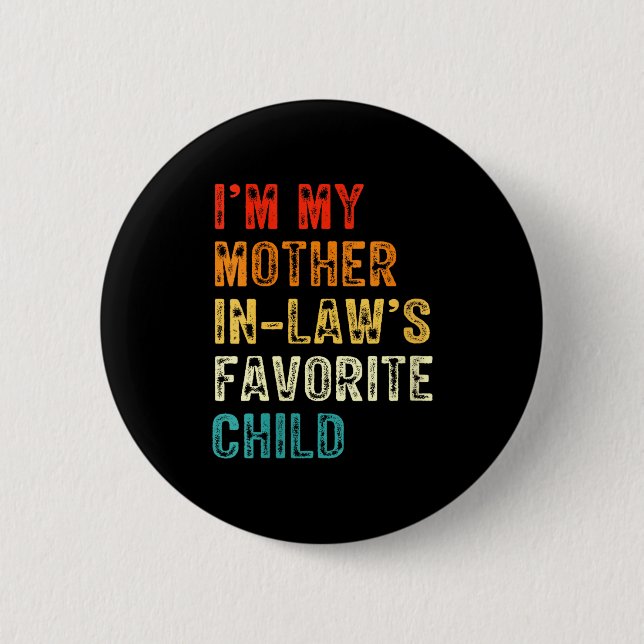 Womens I'm My Mother In Law's Favorite Child Funny Button (Vorderseite)