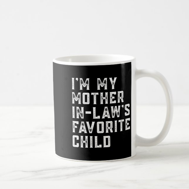 Womens I'm My Mother In Law's Favorite Child Funny Kaffeetasse (Rechts)
