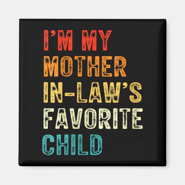 Womens I'm My Mother In Law's Favorite Child Funny Magnet (Vorne)