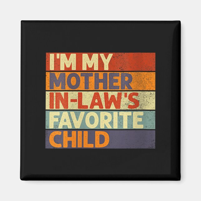 Womens I'm My Mother In Law's Favorite Child Funny Magnet (Vorne)