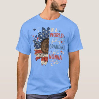 Womens In A World Full Of Grandmas Be A Nonna Sunf T-Shirt