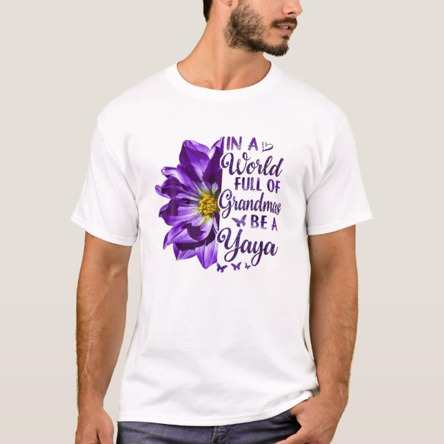 Womens In A World Full Of Grandmas Be A Yaya Cute T-Shirt (Vorderseite)